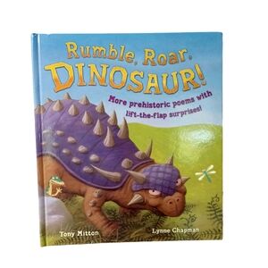Rumble, Roar Dinosaur! More Prehistoric Poems with Lift-the-flap Surprises Book